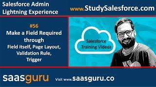 56 Make a Field Required | Required on field, Page Layout, Validation Rule, Trigger | Salesforce