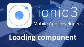 Ionic 3 Tutorials #20 Loading component