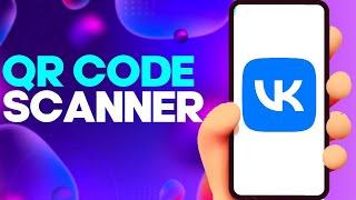 How to QR Code Scanner on vk app on Android or iphone IOS 2025