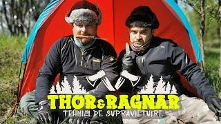 Thor si Ragnar - Tehnici de supravietuire