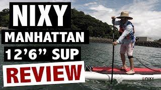 NIXY 12'6" Manhattan Touring SUP Review (2018)