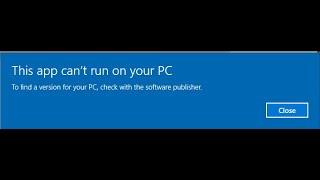 How to Fix This App Can’t Run on your PC (Windows 10)