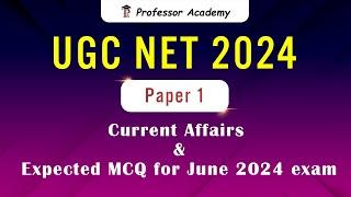 UGC NET 2024 Current Affairs Expected Questions | Professor Academy