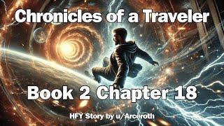 Chronicles of a Traveler - Book 2 Chapter 18 | HFY Reddit Sci-Fi Series