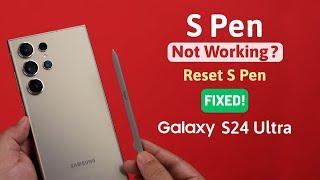 S Pen Not Working on Samsung Galaxy S24 Ultra? - Fixed S Pen Connecting Issue!