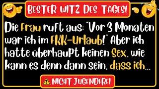  BESTER WITZ DES TAGES! - Vor 3 Monaten war ich nur im FKK-Urlaub!... | Täglich Witzige Videos