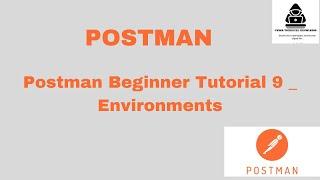 Postman Beginner Tutorial 9   Environments