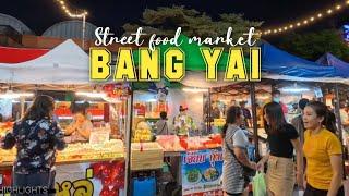 Thai Street Food at Bang Yai Night Bazaar, Night Market in Nonthaburi Thailand