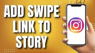 How To Add a Swipe Up Link To Instagram Story (EASY & Quick 2023)