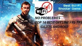 Top 16 Offline Android FPS-TPS Games You Not Know!