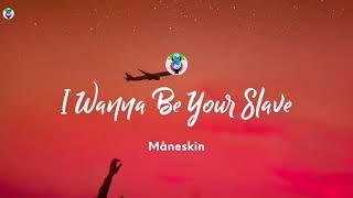 Måneskin - I WANNA BE YOUR SLAVE (Lyrics) 1 hour