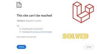 This site can’t be reached 127.0.0.1 refused to connect in Laravel