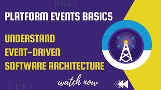 Salesforce Trailhead - Understand Event-Driven Software Architecture