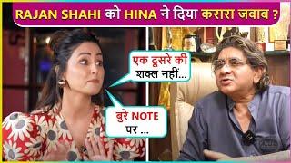 Hina Khan Hits Back At Rajan Shahi After YRKKH Controversy , Says ‘Bure Note Par ….