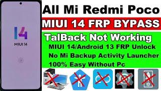 All Xiaomi Devices MIUI 14/Android 13 FRP Bypass-TalBack Not Working-No Mi Backup Activity Launcher