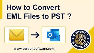 EML to PST Converter Software to Convert Multiple EML Files to PST Format - By Corbett Software