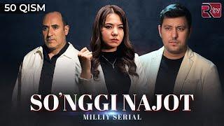 So'nggi najot 50-qism (milliy serial) | Сунгги нажот 50-кисм (миллий сериал)