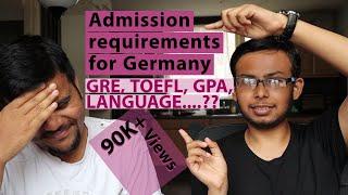 Admission requirements for Masters in Germany  (RWTH Aachen) - GRE, TOEFL, CGPA? ft. Indian 