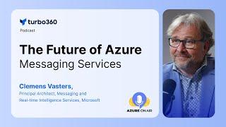 The Future of Azure Messaging Services with Clemens Vasters