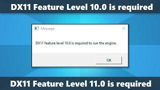 Как исправить DX11 feature level 10.0 is required to run the engine и feature level 11.0 is required