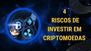 4 RISCOS DE INVESTIR EM CRIPTOMOEDAS