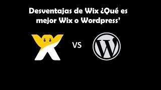 Deventajas de wix - ¿Qué es mejor Wordpress o Wix?