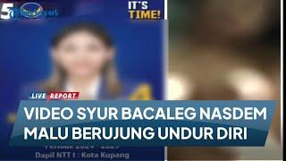 Video Syur 21 Detik Bacaleg NasDem di NTT Berujung Undurkan Diri sebelum Didepak