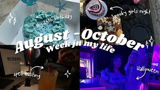 WEEK IN MY LIFE | AUGUST - OCTOBER | MY 24th BIRTHDAY,  SPOOKY GIRLS NIGHT, & HAUNTED MORGUE