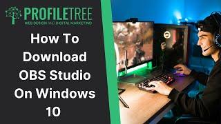 How To Download OBS Studio On Windows 10 | Open Broadcaster Software | Live Streaming | OBS