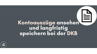 DKB Online Banking: Kontoauszüge ansehen und langfristig speichern im Archiv speichern