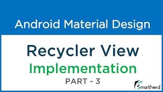 #208 Android RECYCLER VIEW Implementation with RecyclerAdapter : Material Design - Part - 3