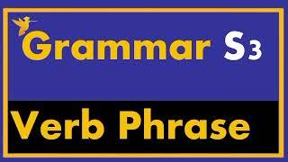 Verb Phrases S3 Grammar 3 S3 English Studies S3 | BA degree Online| University & College