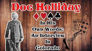 An Interview With Doc Holliday (Gunnison, Colorado)