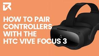 How To Pair The Controllers With The HTC Vive Focus 3? | VR Expert