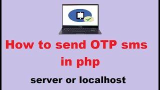 How to send OTP sms in php using sms gateway from localhost or any live server