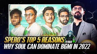 Spero's Top 5 reasons why Soul can dominate Bgmi in 2022 @S8ULGG