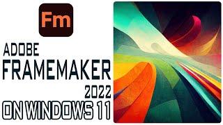 How to install Adobe FrameMaker 2022 on Windows 11