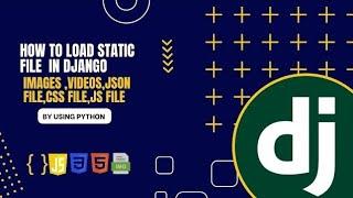  How to Load Static Files in Django | Ultimate Beginner’s Guide (CSS, JavaScript, Images) 