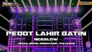 DJ PEDOT LAHIR BATIN • JEDAG JEDUG NGESLOWW MENGKANE