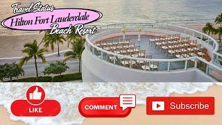  Dreamy Valentine’s Weekend | Hilton Fort Lauderdale Beach Resort 