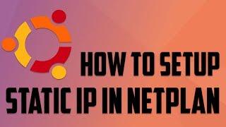 Ubuntu 18.04 LTS - How to setup static ip in netplan