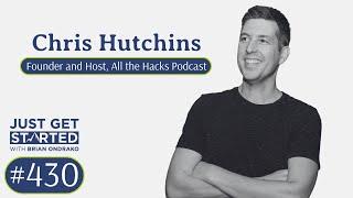 Chris Hutchins - Founder & Host, All The Hacks Podcast