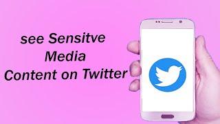 How to see Sensitive Media Content on Twitter easy (2022)