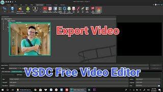 How to Export Video Using VSDC Free Video Editor