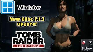 WINLATOR ANDROID GLIBC MOD 7.1.3 UPDATE GAME TEST | TOMB RAIDER GOTY