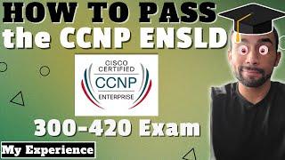 How I PASSED the Cisco CCNP 300-420 ENSLD Exam | Study Resources, Pitfalls, and Tips for Success