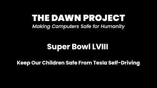 The Dawn Project - 2024 Super Bowl Commercial 1 - Boycott Tesla Now