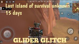 Last island of survival unknown 15 days/Glider Glitch