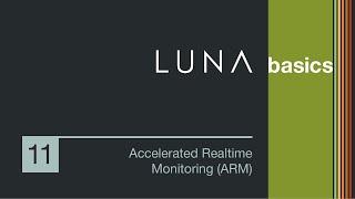 LUNA Basics - Accelerated Realtime Monitoring (ARM)