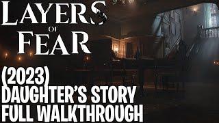 Layers of Fear (2023) | Daughter's Story | Full Walkthrough